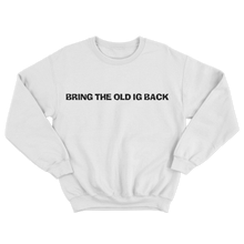 Load image into Gallery viewer, Bring Back The OLD Instagram - Sweatshirt
